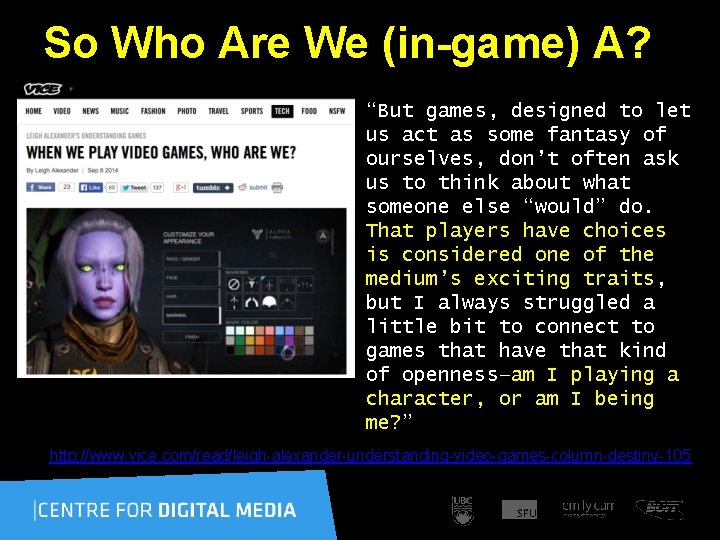 So Who Are We (in-game) A? “But games, designed to let us act as