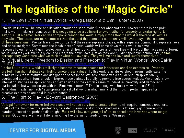  The legalities of the “Magic Circle” 1. “The Laws of the Virtual Worlds”