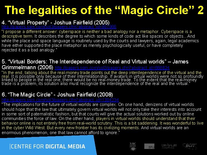  The legalities of the “Magic Circle” 2 4. “Virtual Property” - Joshua Fairfield