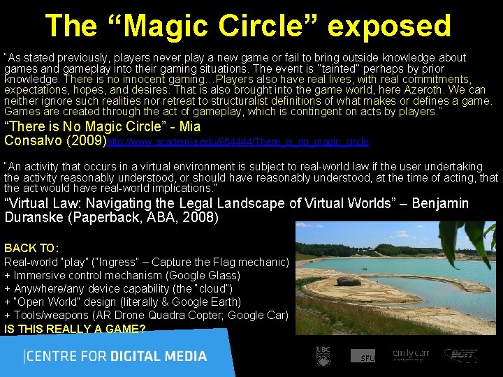  The “Magic Circle” exposed “As stated previously, players never play a new game