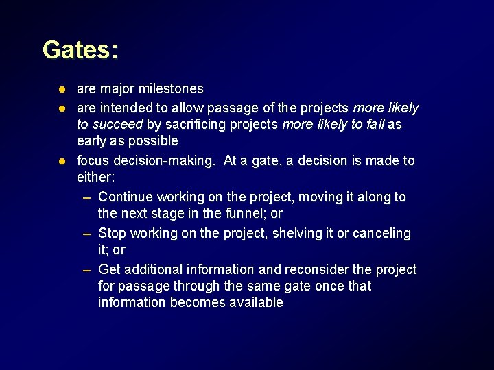 Gates: are major milestones l are intended to allow passage of the projects more Gates: are major milestones l are intended to allow passage of the projects more
