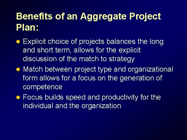 Benefits of an Aggregate Project Plan: Explicit choice of projects balances the long and Benefits of an Aggregate Project Plan: Explicit choice of projects balances the long and