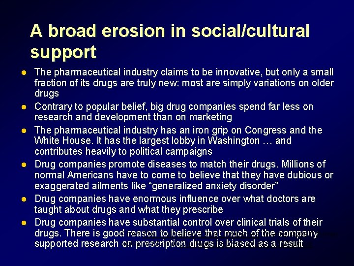 A broad erosion in social/cultural support l l l The pharmaceutical industry claims to A broad erosion in social/cultural support l l l The pharmaceutical industry claims to