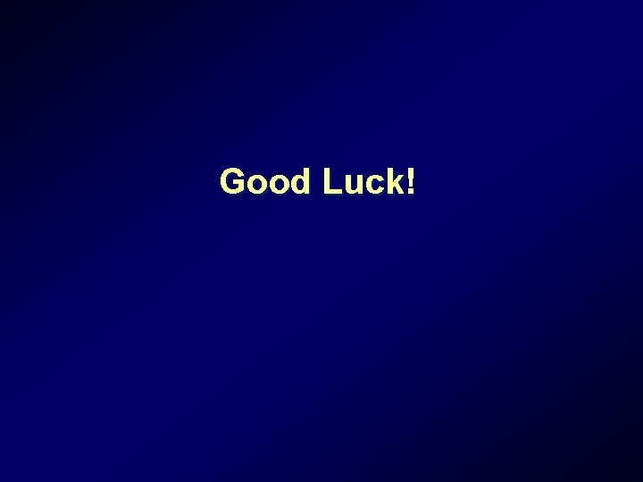 Good Luck! Good Luck!
