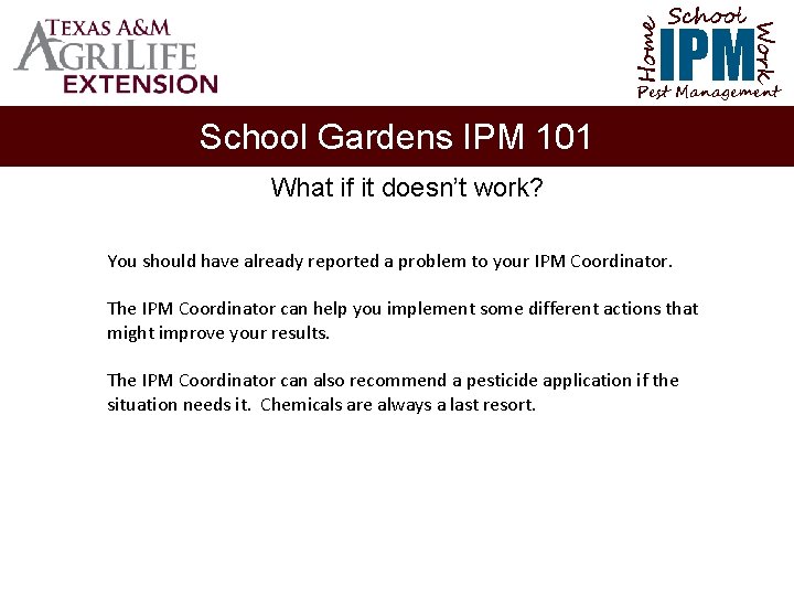 School Home Work IPM Pest Management School Gardens IPM 101 What if it doesn’t
