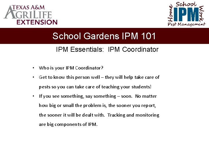 School Home Work IPM Pest Management School Gardens IPM 101 IPM Essentials: IPM Coordinator