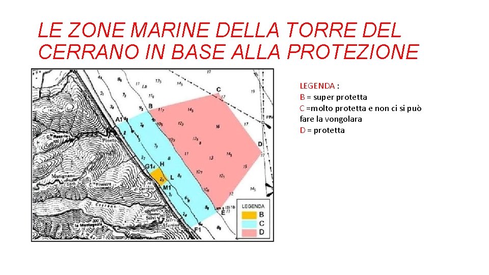 LE ZONE MARINE DELLA TORRE DEL CERRANO IN BASE ALLA PROTEZIONE LEGENDA : B