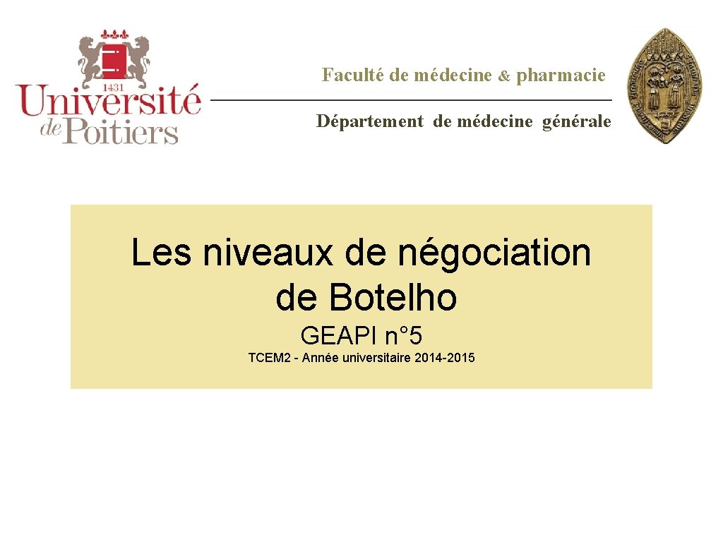 Faculté de médecine & pharmacie Département de médecine générale Les niveaux de négociation de