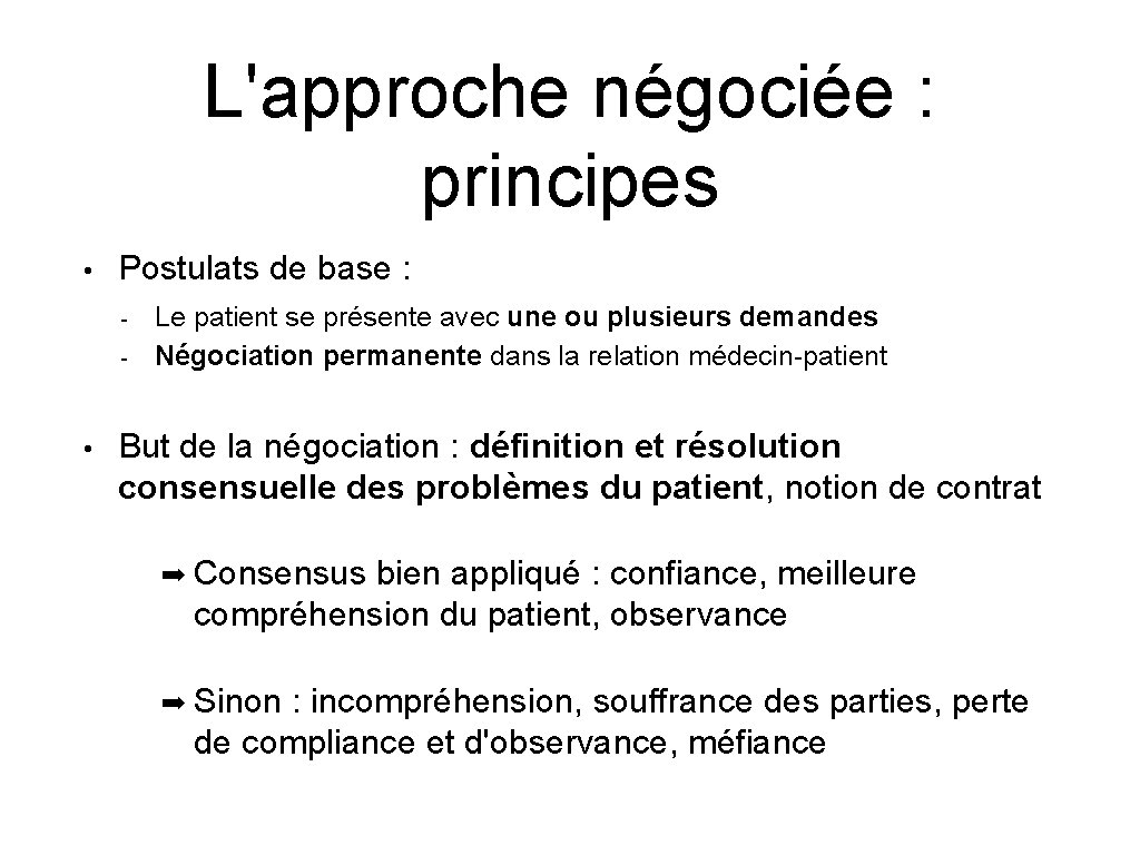 L'approche négociée : principes • Postulats de base : - • Le patient se