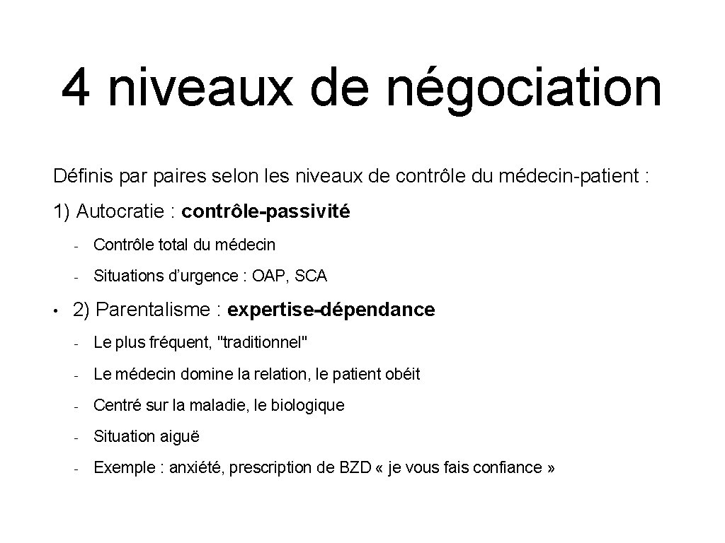 4 niveaux de négociation Définis par paires selon les niveaux de contrôle du médecin-patient