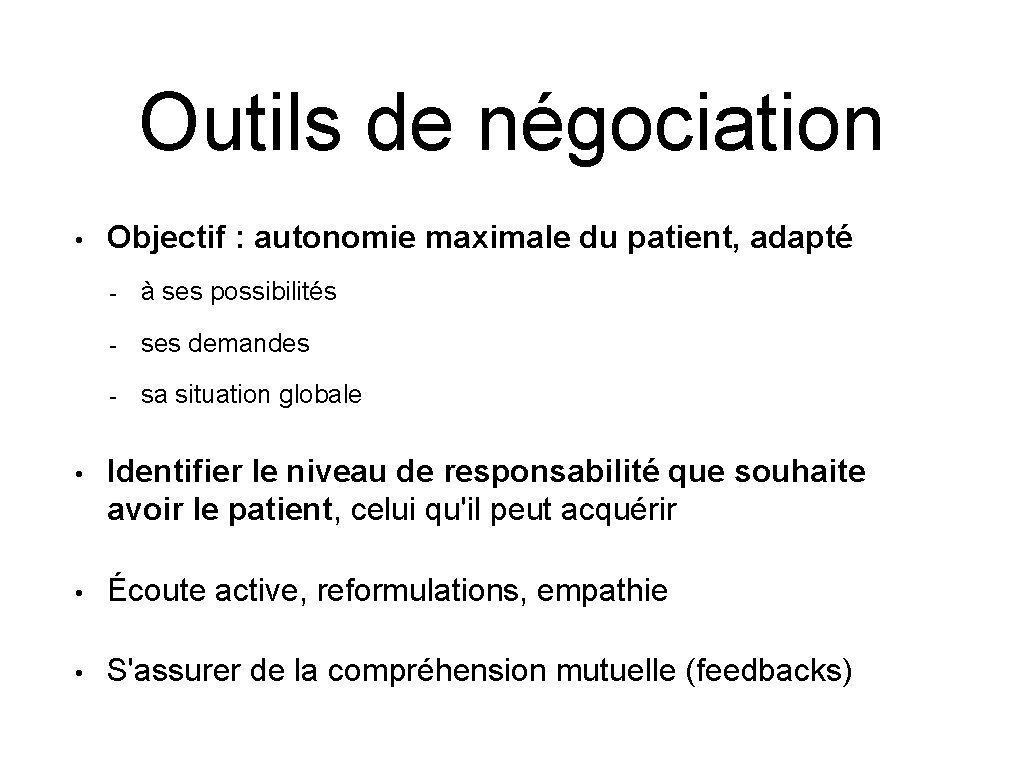 Outils de négociation • Objectif : autonomie maximale du patient, adapté - à ses