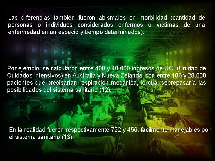 Las diferencias también fueron abismales en morbilidad (cantidad de personas o individuos considerados enfermos