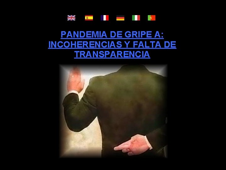 PANDEMIA DE GRIPE A: INCOHERENCIAS Y FALTA DE TRANSPARENCIA 