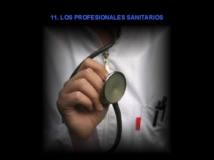 11. LOS PROFESIONALES SANITARIOS 