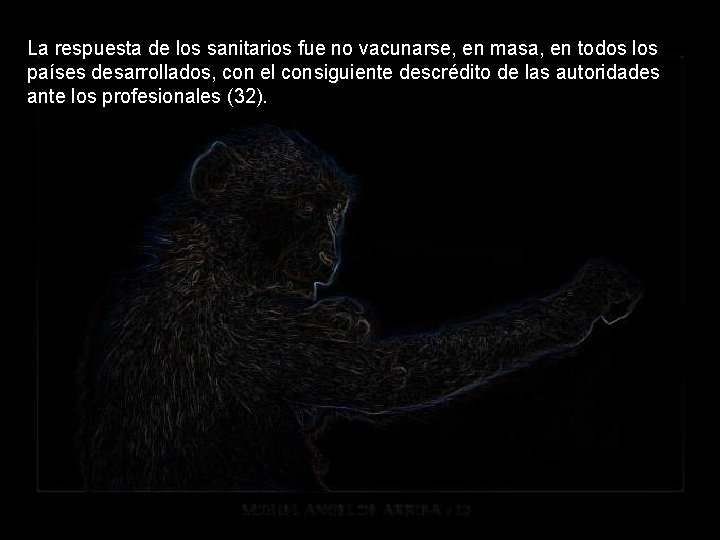 La respuesta de los sanitarios fue no vacunarse, en masa, en todos los países