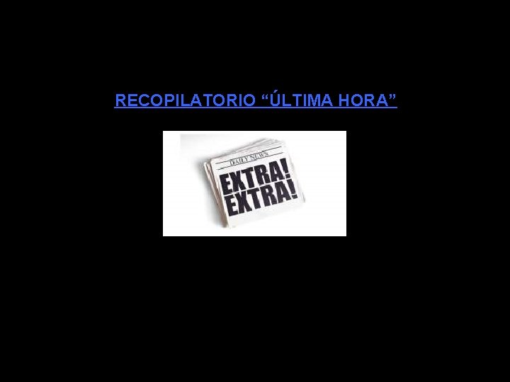 RECOPILATORIO “ÚLTIMA HORA” 