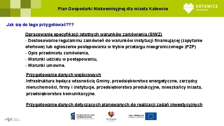 Plan Gospodarki Niskoemisyjnej dla miasta Katowice Jak się do tego przygotować? ? ? Opracowanie