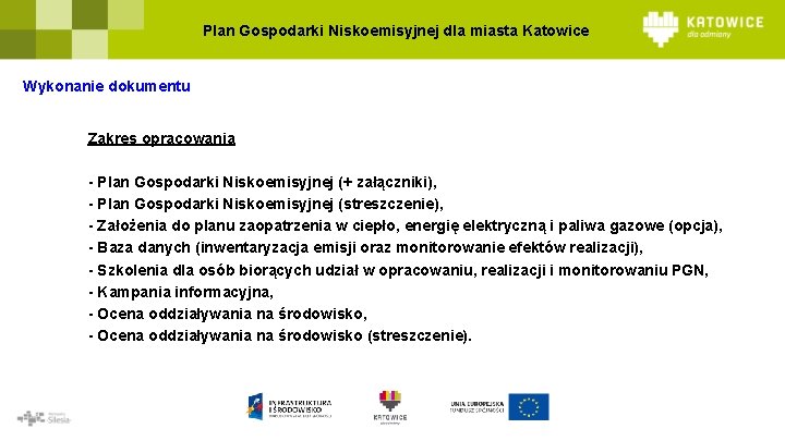 Plan Gospodarki Niskoemisyjnej dla miasta Katowice Wykonanie dokumentu Zakres opracowania - Plan Gospodarki Niskoemisyjnej