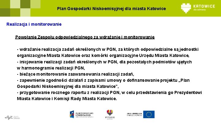 Plan Gospodarki Niskoemisyjnej dla miasta Katowice Realizacja i monitorowanie Powołanie Zespołu odpowiedzialnego za wdrażanie