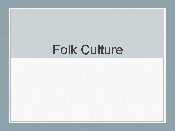 Folk Culture 