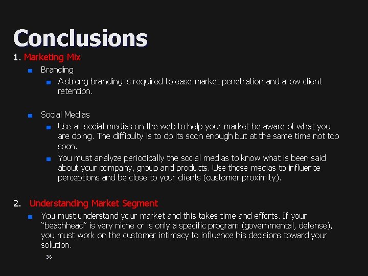 Conclusions 1. Marketing Mix ■ Branding ■ A strong branding is required to ease