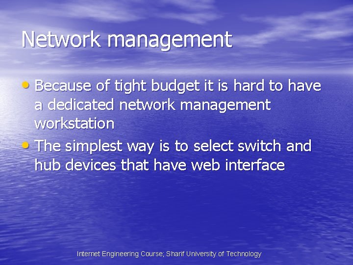 Network management • Because of tight budget it is hard to have a dedicated