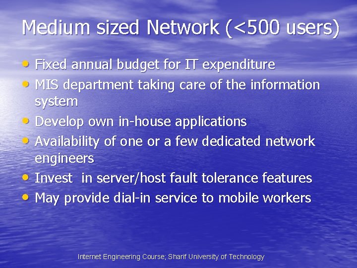 Medium sized Network (<500 users) • Fixed annual budget for IT expenditure • MIS