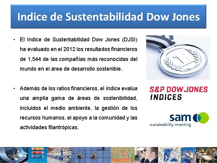 Indice de Sustentabilidad Dow Jones • El Indice de Sustentabilidad Dow Jones (DJSI) ha