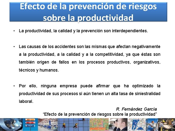 Efecto de la prevención de riesgos sobre la productividad • La productividad, la calidad