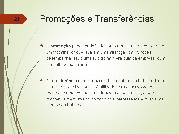 21 Promoções e Transferências A promoção pode ser definida como um evento na carreira