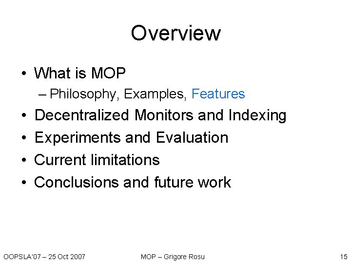 Overview • What is MOP – Philosophy, Examples, Features • • Decentralized Monitors and Overview • What is MOP – Philosophy, Examples, Features • • Decentralized Monitors and