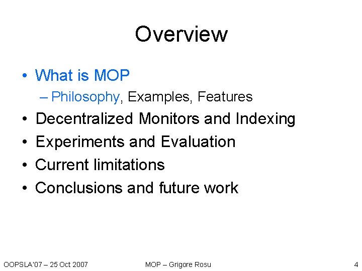 Overview • What is MOP – Philosophy, Examples, Features • • Decentralized Monitors and Overview • What is MOP – Philosophy, Examples, Features • • Decentralized Monitors and