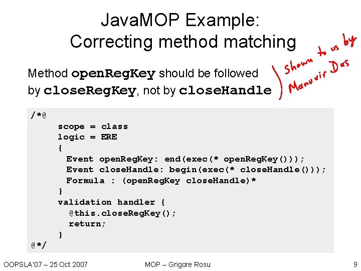 Java. MOP Example: Correcting method matching Method open. Reg. Key should be followed by Java. MOP Example: Correcting method matching Method open. Reg. Key should be followed by