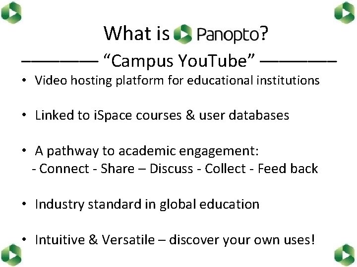 What is ? –––– “Campus You. Tube” –––– • Video hosting platform for educational