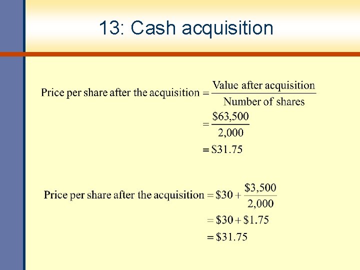 13: Cash acquisition 