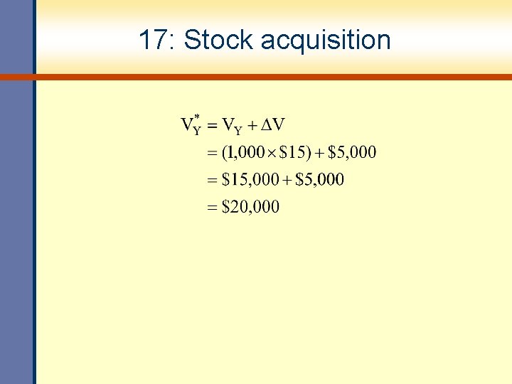 17: Stock acquisition 