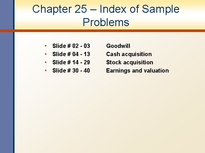 Chapter 25 – Index of Sample Problems • • Slide # 02 - 03