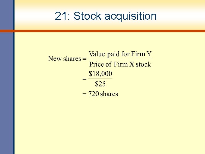 21: Stock acquisition 
