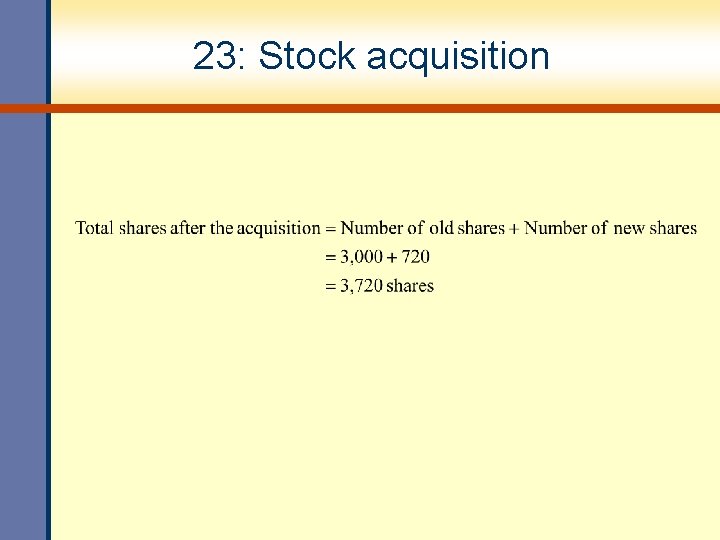 23: Stock acquisition 