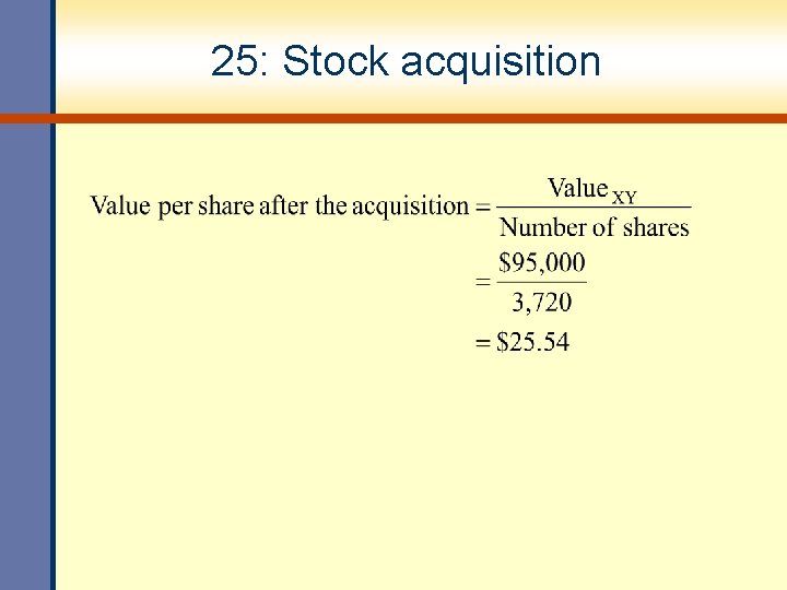 25: Stock acquisition 