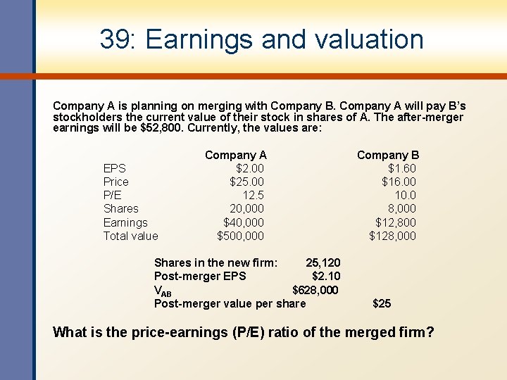 39: Earnings and valuation Company A is planning on merging with Company B. Company