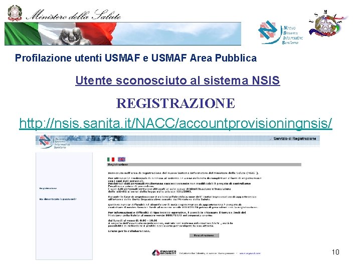 Profilazione utenti USMAF e USMAF Area Pubblica Utente sconosciuto al sistema NSIS REGISTRAZIONE http: