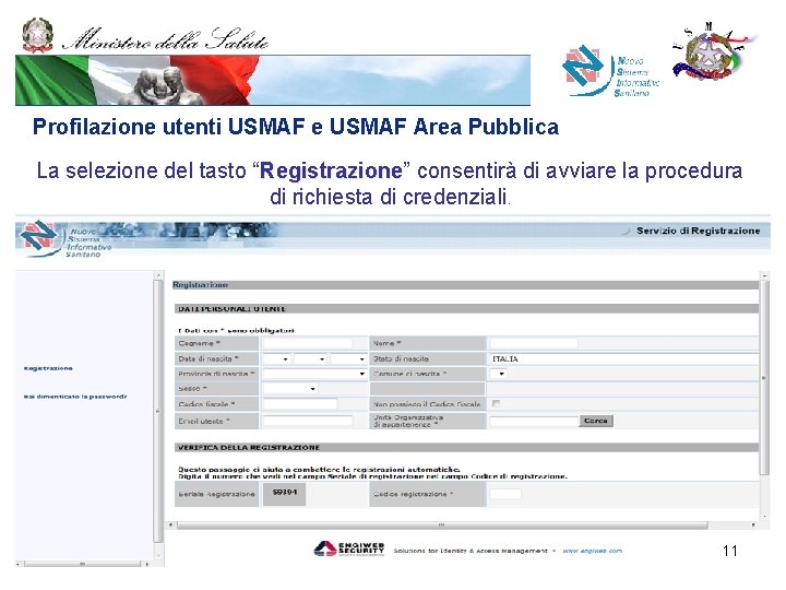 Profilazione utenti USMAF e USMAF Area Pubblica La selezione del tasto “Registrazione” consentirà di