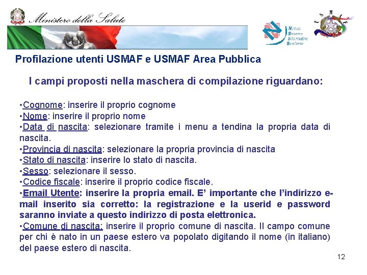 Profilazione utenti USMAF e USMAF Area Pubblica I campi proposti nella maschera di compilazione