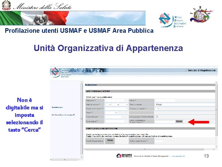 Profilazione utenti USMAF e USMAF Area Pubblica Unità Organizzativa di Appartenenza Non è digitabile