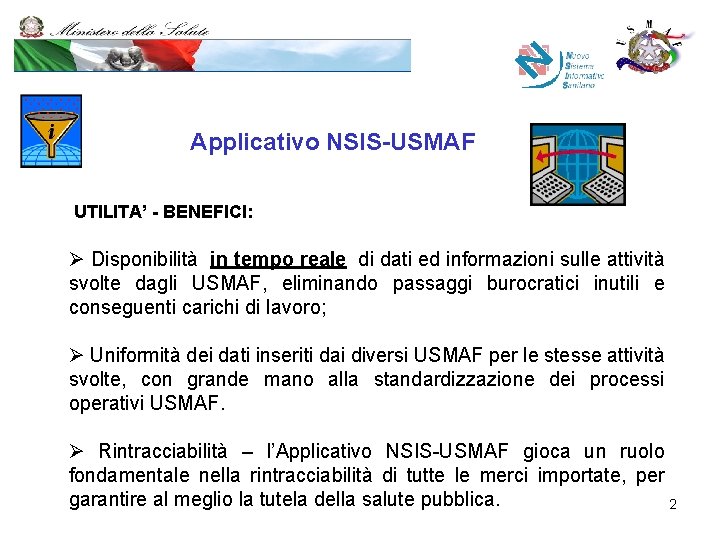 Applicativo NSIS-USMAF UTILITA’ - BENEFICI: Ø Disponibilità in tempo reale di dati ed informazioni