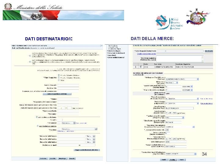 DATI DESTINATARIO/I: DATI DELLA MERCE: 34 