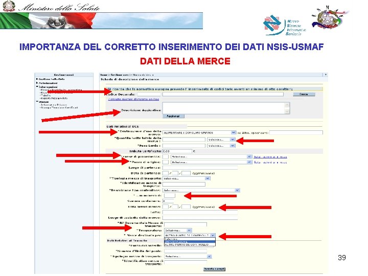 IMPORTANZA DEL CORRETTO INSERIMENTO DEI DATI NSIS-USMAF DATI DELLA MERCE 39 