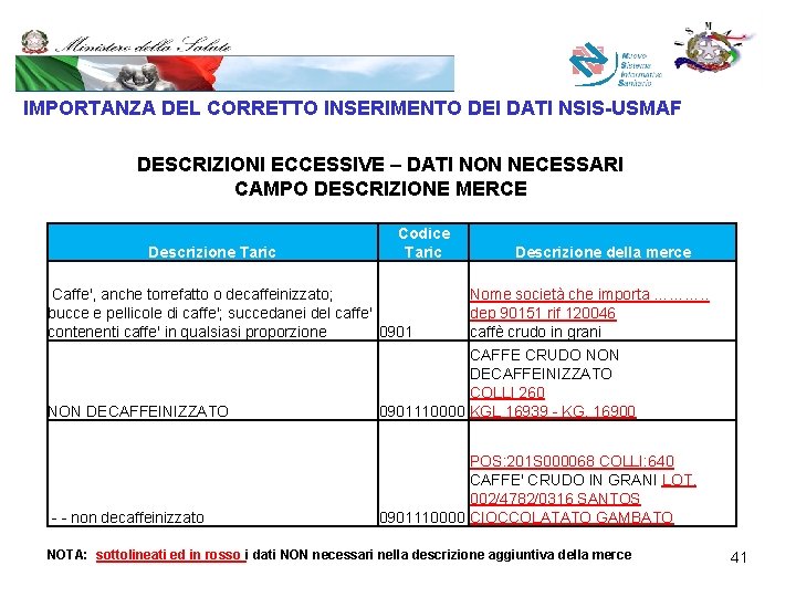 IMPORTANZA DEL CORRETTO INSERIMENTO DEI DATI NSIS-USMAF DESCRIZIONI ECCESSIVE – DATI NON NECESSARI CAMPO