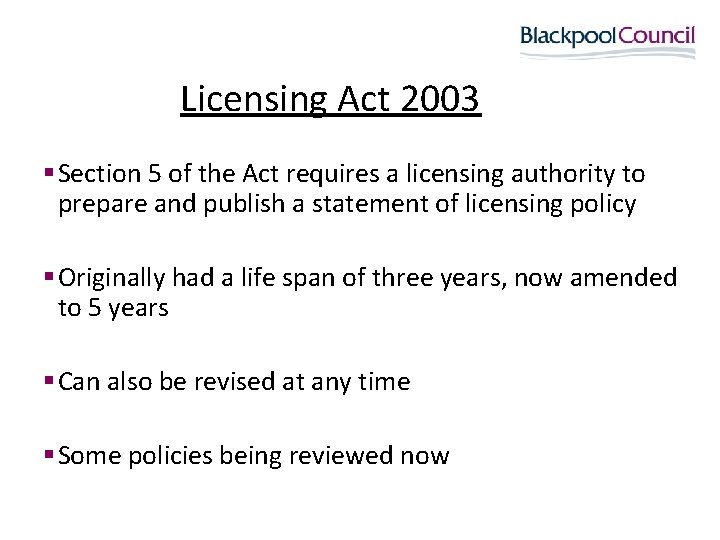 Licensing Act 2003 § Section 5 of the Act requires a licensing authority to